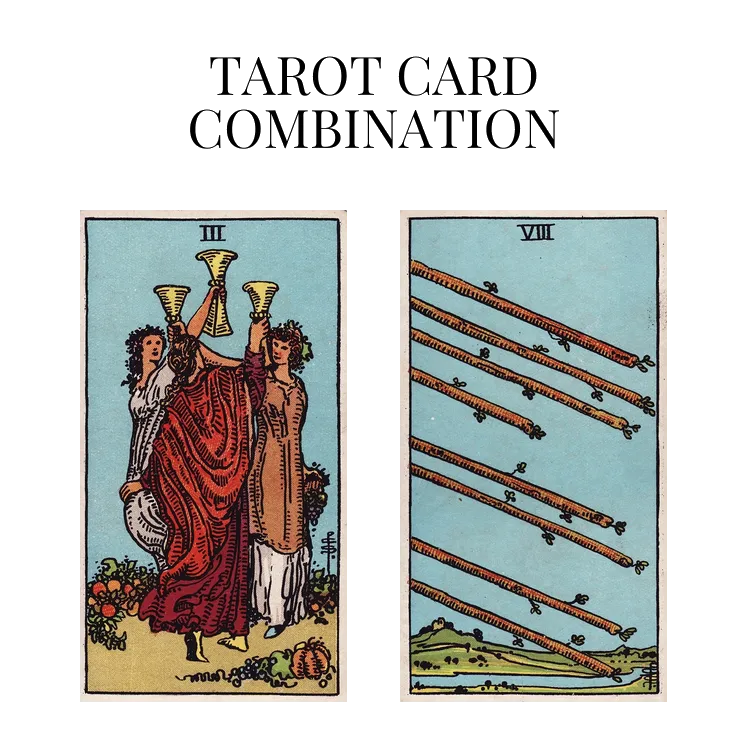three of cups and eight of wands tarot cards combination meaning
