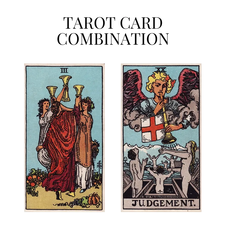three of cups and judgement tarot cards combination meaning