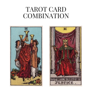 three of cups and justice tarot cards combination meaning