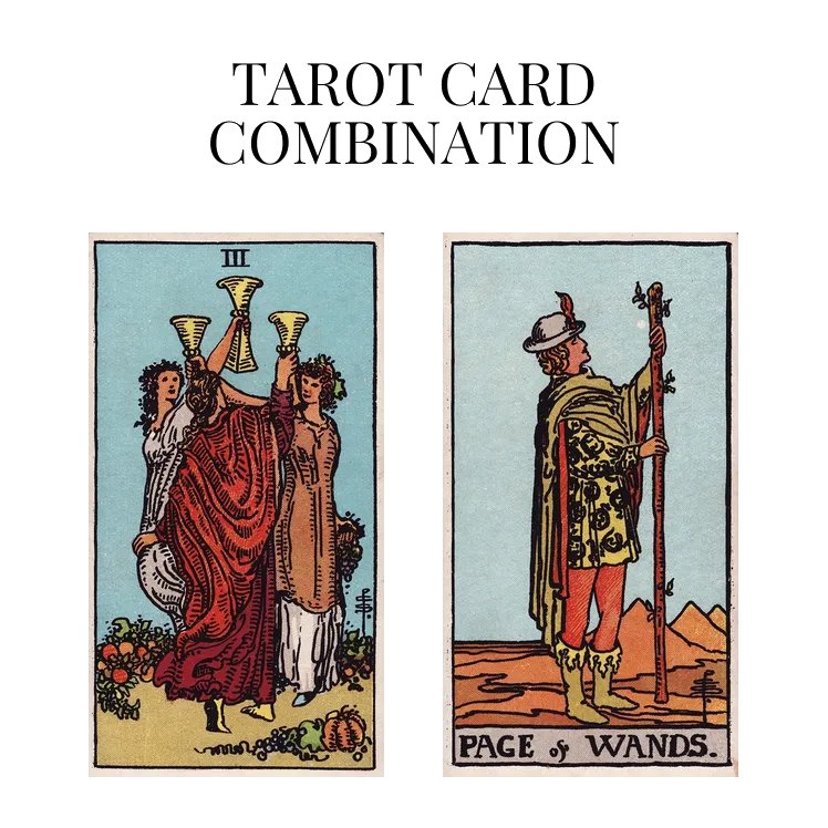 three of cups and page of wands tarot cards combination meaning