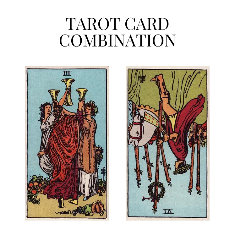 three of cups and six of wands reversed tarot cards combination meaning