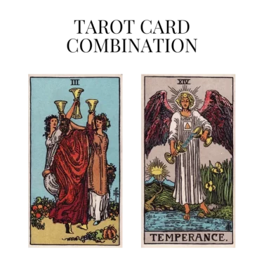 three of cups and temperance tarot cards combination meaning