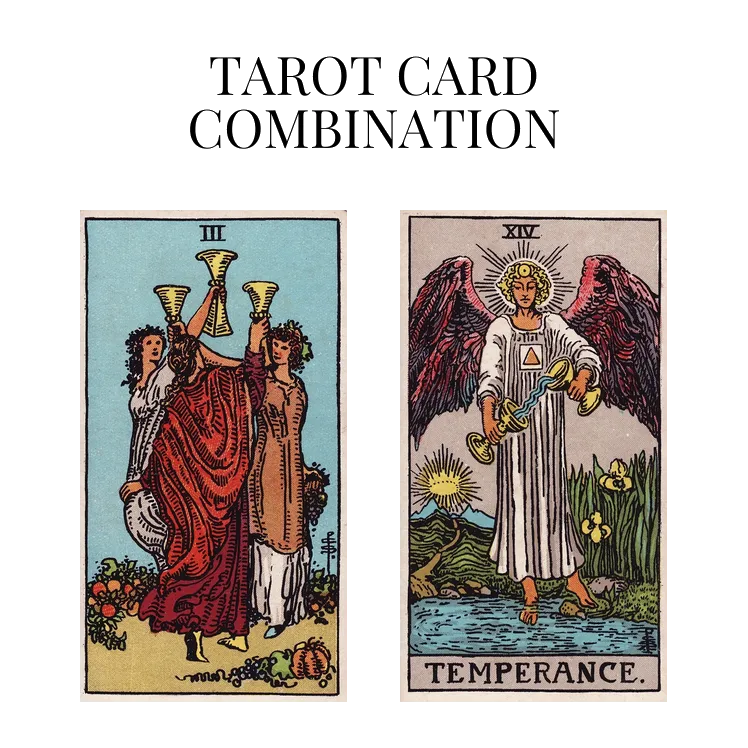 three of cups and temperance tarot cards combination meaning