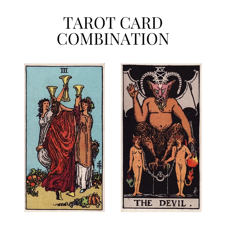 three of cups and the devil tarot cards combination meaning