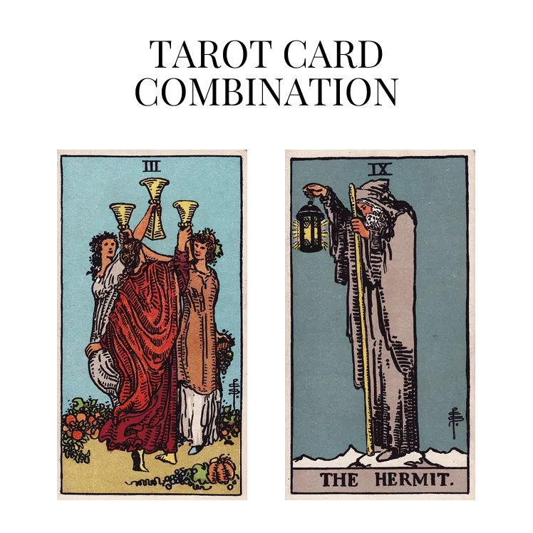 three of cups and the hermit tarot cards combination meaning