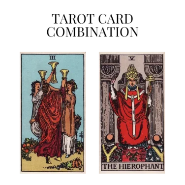 three of cups and the hierophant tarot cards combination meaning