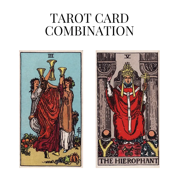 three of cups and the hierophant tarot cards combination meaning