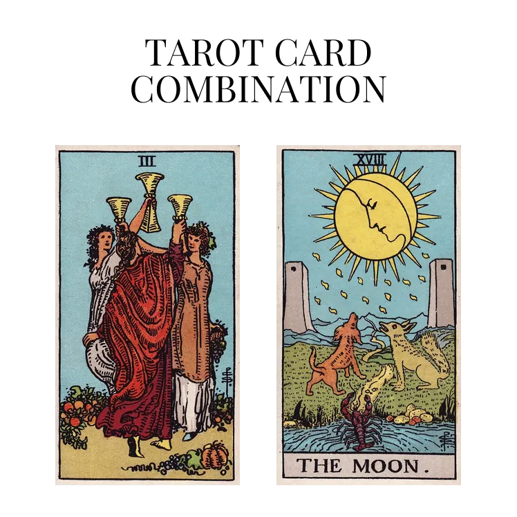 three of cups and the moon tarot cards combination meaning