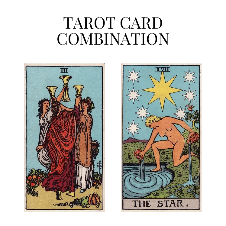 three of cups and the star tarot cards combination meaning