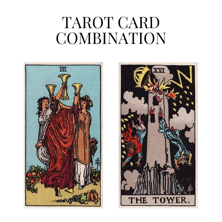 three of cups and the tower tarot cards combination meaning