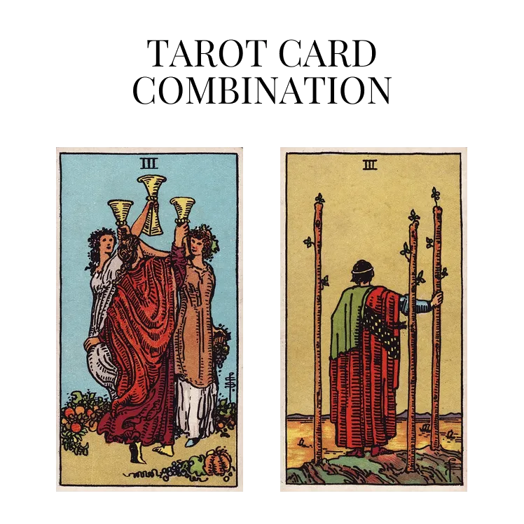 three of cups and three of wands tarot cards combination meaning