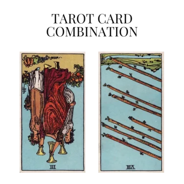 three of cups reversed and eight of wands reversed tarot cards combination meaning