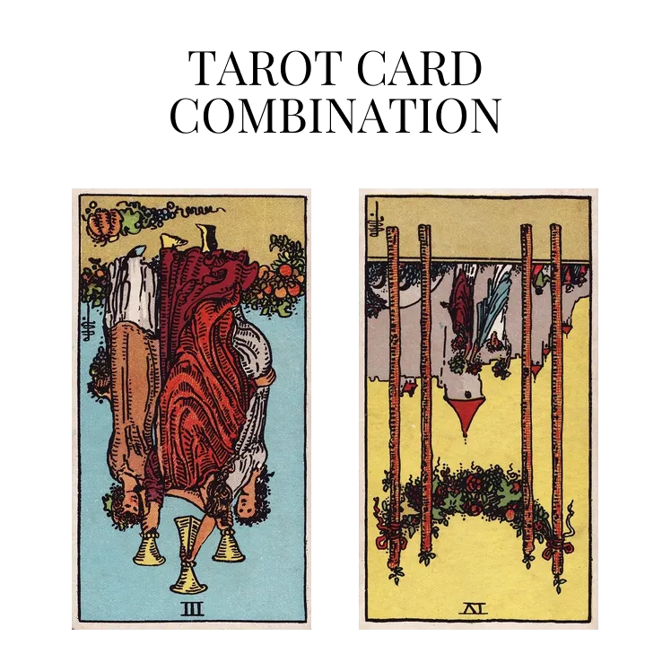 three of cups reversed and four of wands reversed tarot cards combination meaning