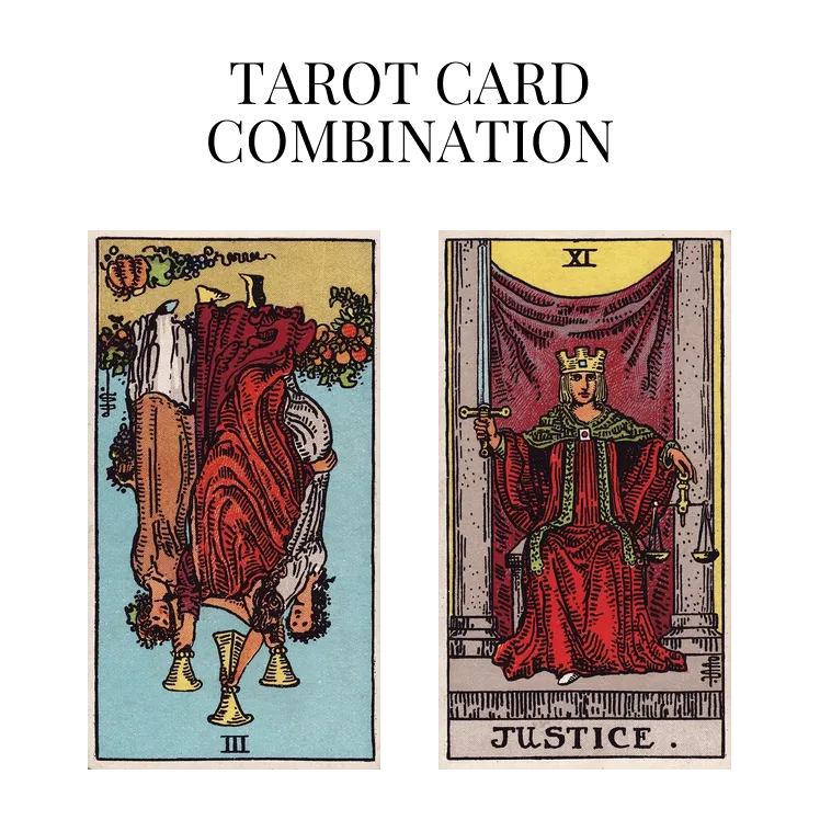 three of cups reversed and justice tarot cards combination meaning