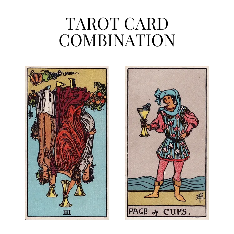 three of cups reversed and page of cups tarot cards combination meaning