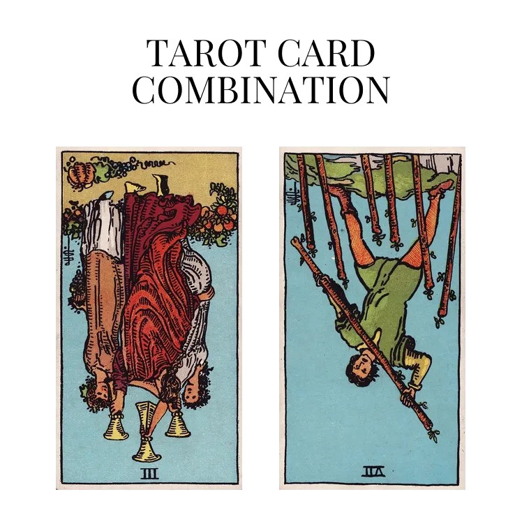 three of cups reversed and seven of wands reversed tarot cards combination meaning