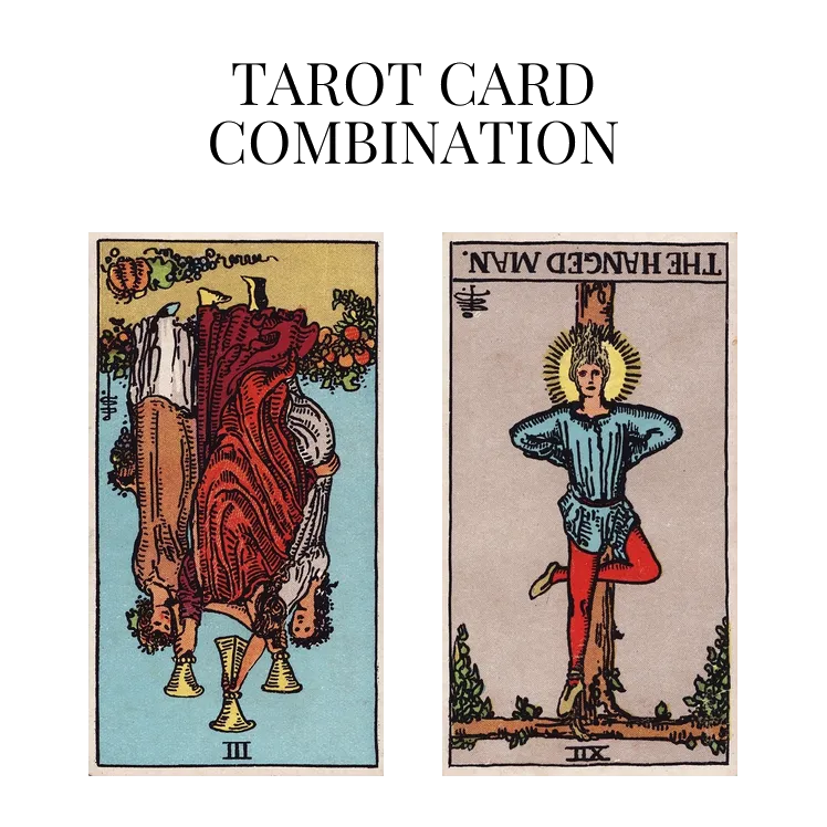 three of cups reversed and the hanged man reversed tarot cards combination meaning