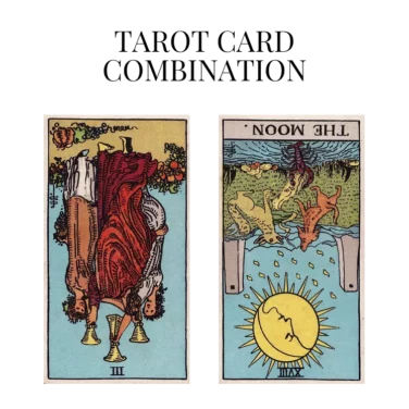 three of cups reversed and the moon reversed tarot cards combination meaning