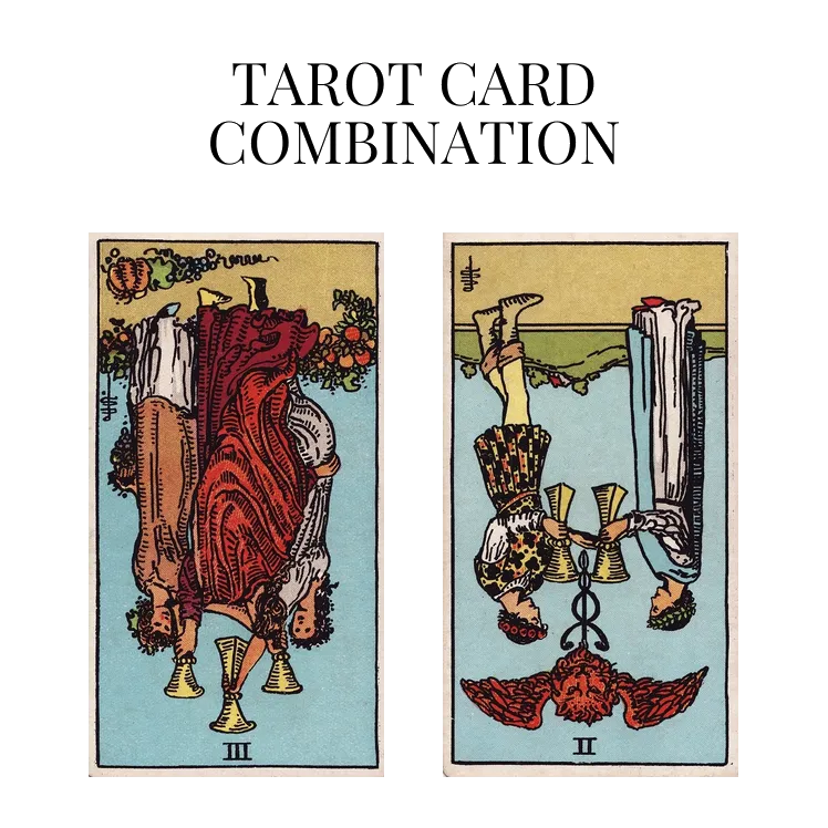 three of cups reversed and two of cups reversed tarot cards combination meaning
