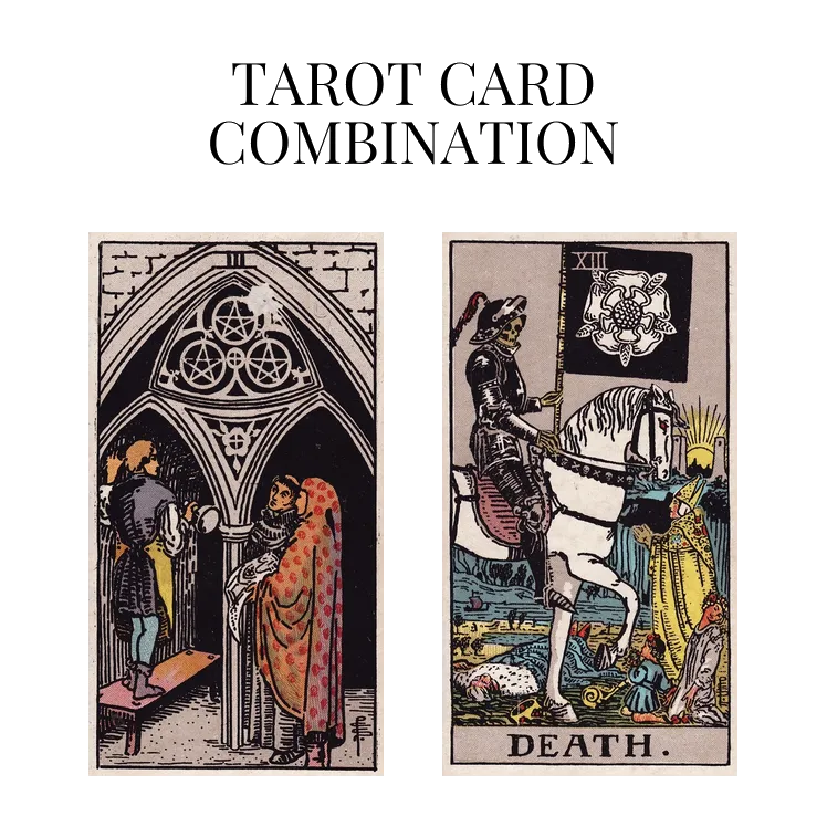 three of pentacles and death tarot cards combination meaning