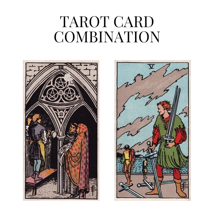 three of pentacles and five of swords tarot cards combination meaning