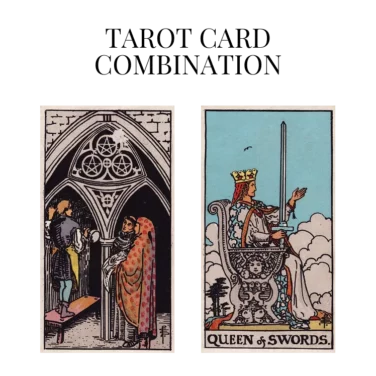 three of pentacles and queen of swords tarot cards combination meaning