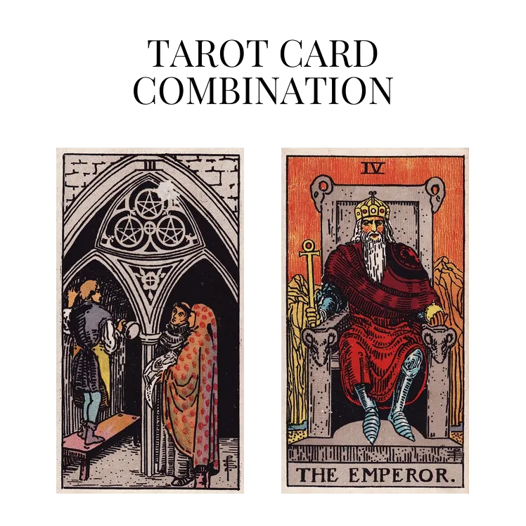 three of pentacles and the emperor tarot cards combination meaning