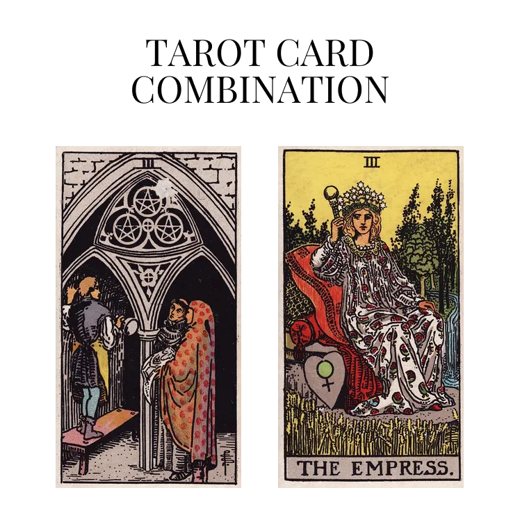 three of pentacles and the empress tarot cards combination meaning