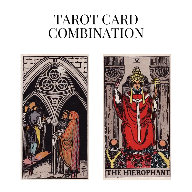 three of pentacles and the hierophant tarot cards combination meaning