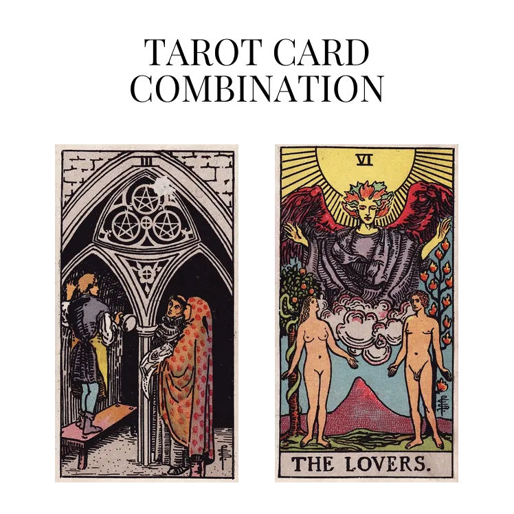 three of pentacles and the lovers tarot cards combination meaning