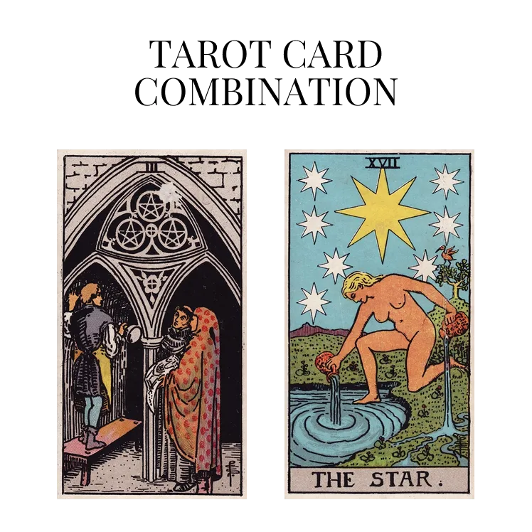 three of pentacles and the star tarot cards combination meaning