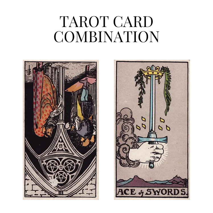 three of pentacles reversed and ace of swords tarot cards combination meaning