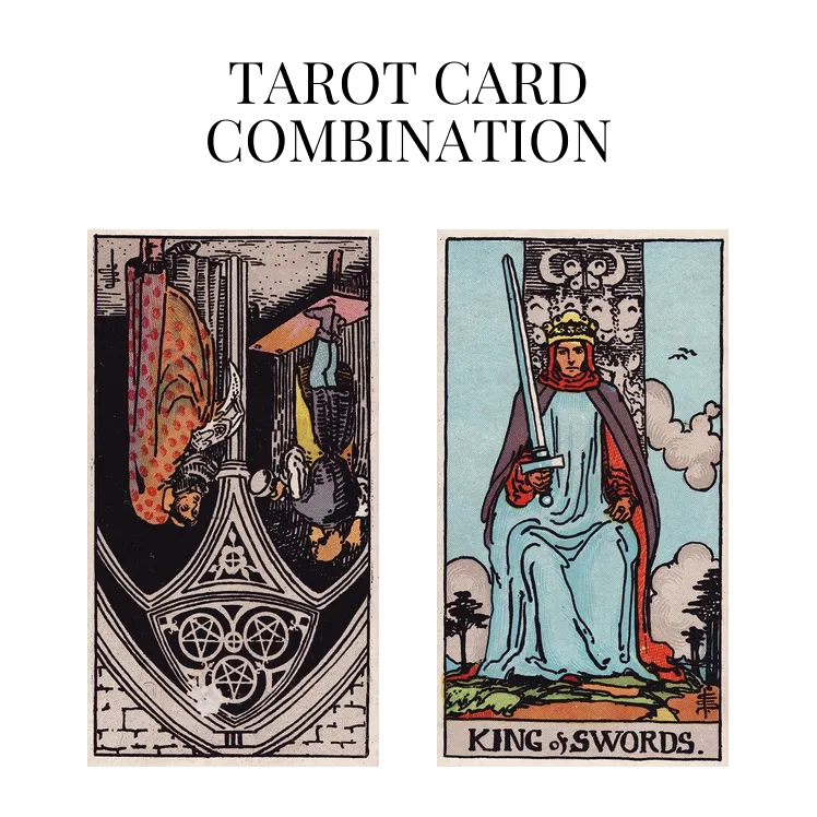 three of pentacles reversed and king of swords tarot cards combination meaning