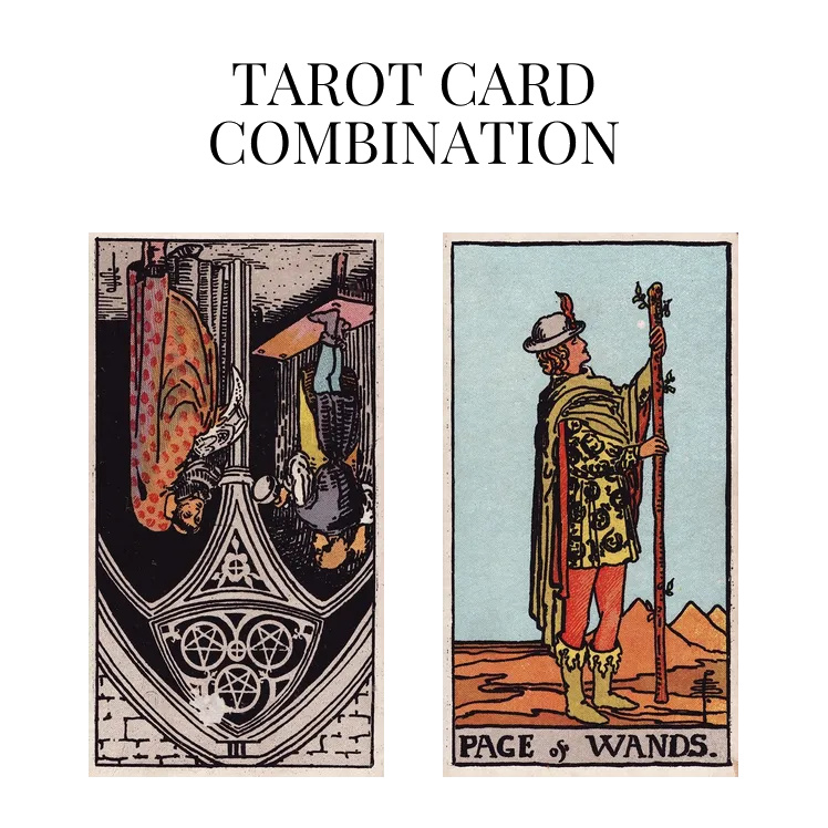 three of pentacles reversed and page of wands tarot cards combination meaning