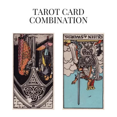 three of pentacles reversed and queen of swords reversed tarot cards combination meaning