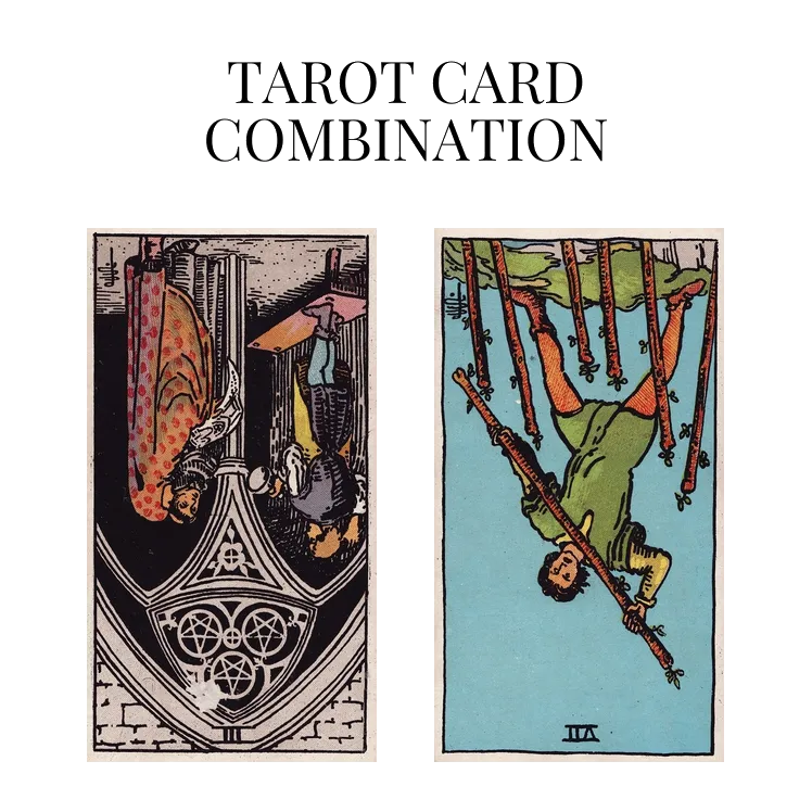 three of pentacles reversed and seven of wands reversed tarot cards combination meaning