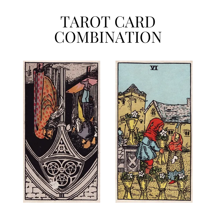 three of pentacles reversed and six of cups tarot cards combination meaning