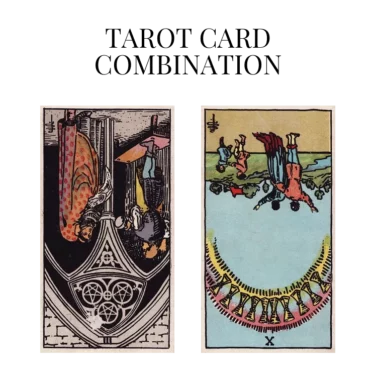 three of pentacles reversed and ten of cups reversed tarot cards combination meaning