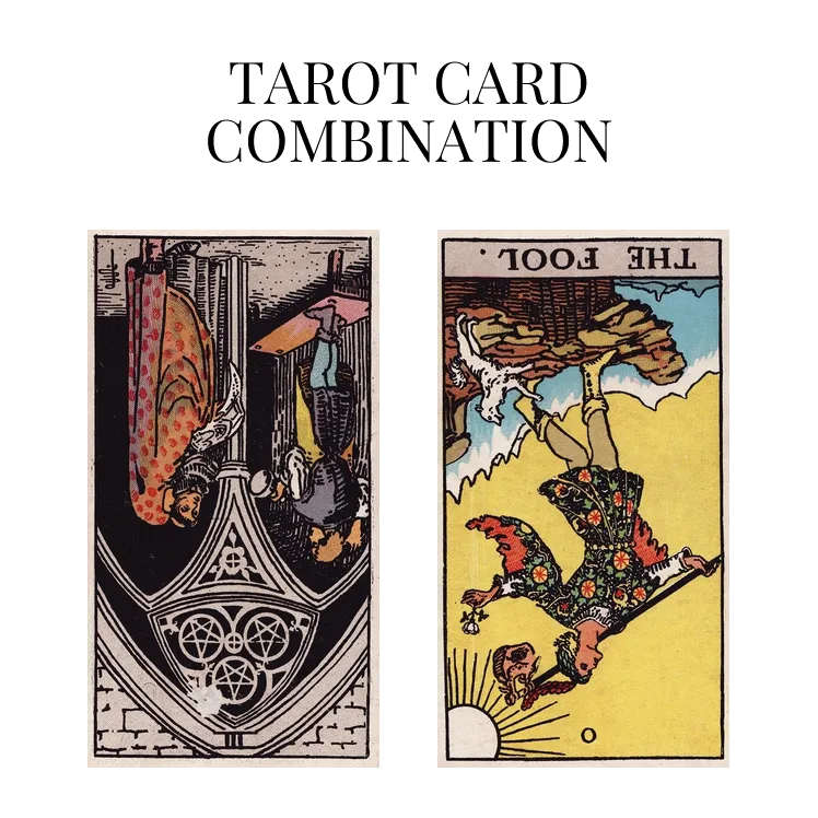 three of pentacles reversed and the fool reversed tarot cards combination meaning