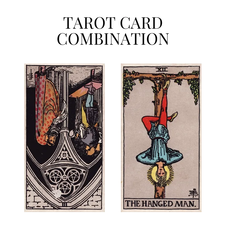 three of pentacles reversed and the hanged man tarot cards combination meaning