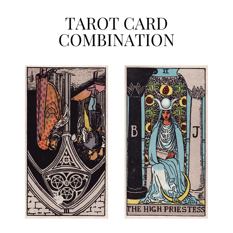 three of pentacles reversed and the high priestess tarot cards combination meaning