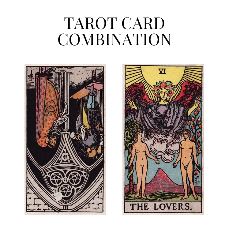 three of pentacles reversed and the lovers tarot cards combination meaning