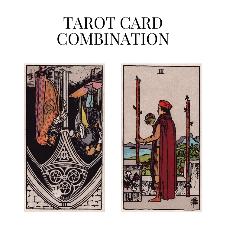 three of pentacles reversed and two of wands tarot cards combination meaning