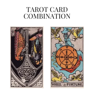 three of pentacles reversed and wheel of fortune tarot cards combination meaning