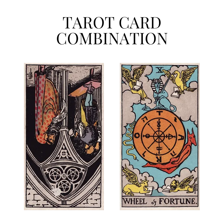 three of pentacles reversed and wheel of fortune tarot cards combination meaning