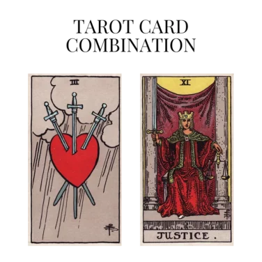 three of swords and justice tarot cards combination meaning
