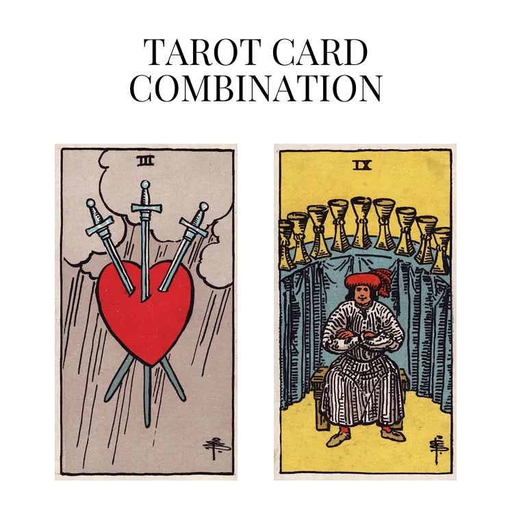 three of swords and nine of cups tarot cards combination meaning