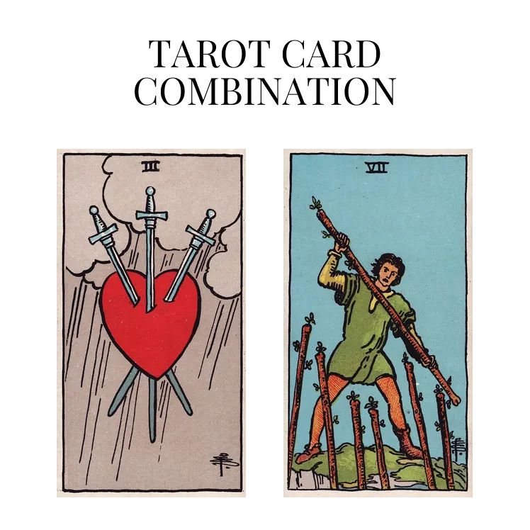 three of swords and seven of wands tarot cards combination meaning