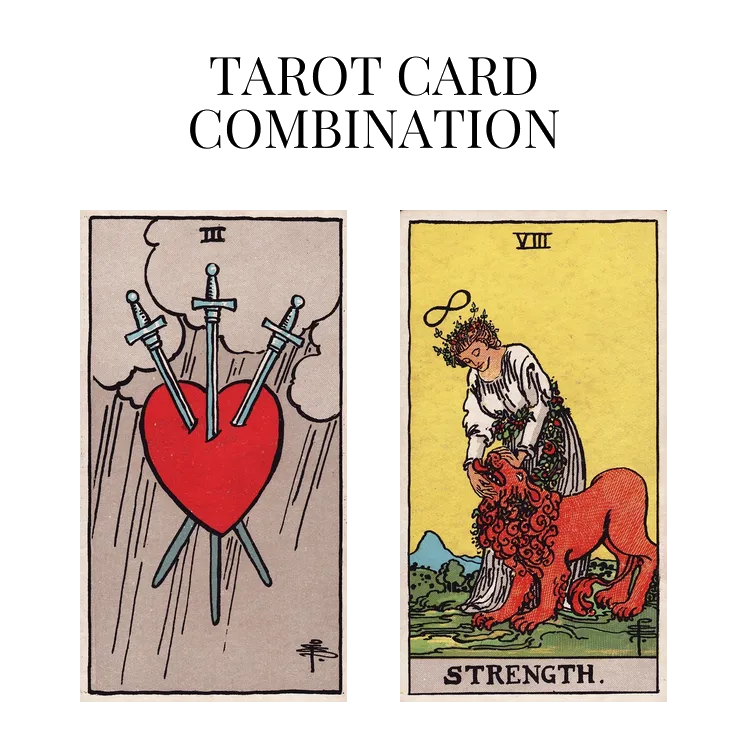 three of swords and strength tarot cards combination meaning