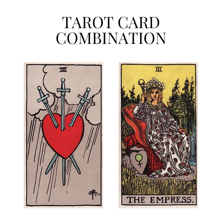 three of swords and the empress tarot cards combination meaning